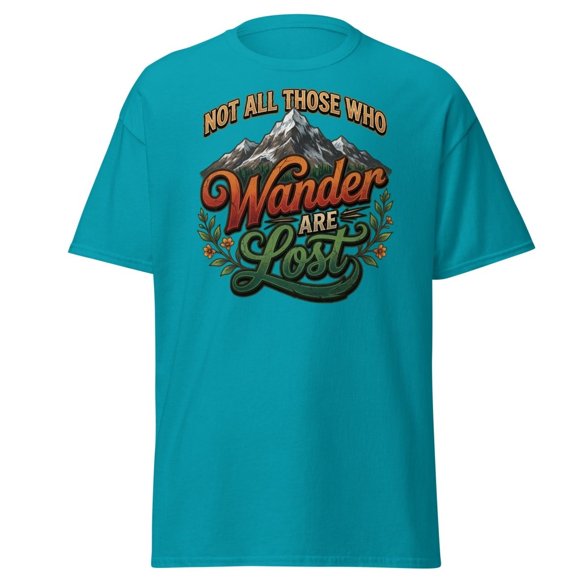 Not All Those Who Wander Are Lost T-Shirt | Mountain Adventure Tee - Tropical Blue - TeeRipple