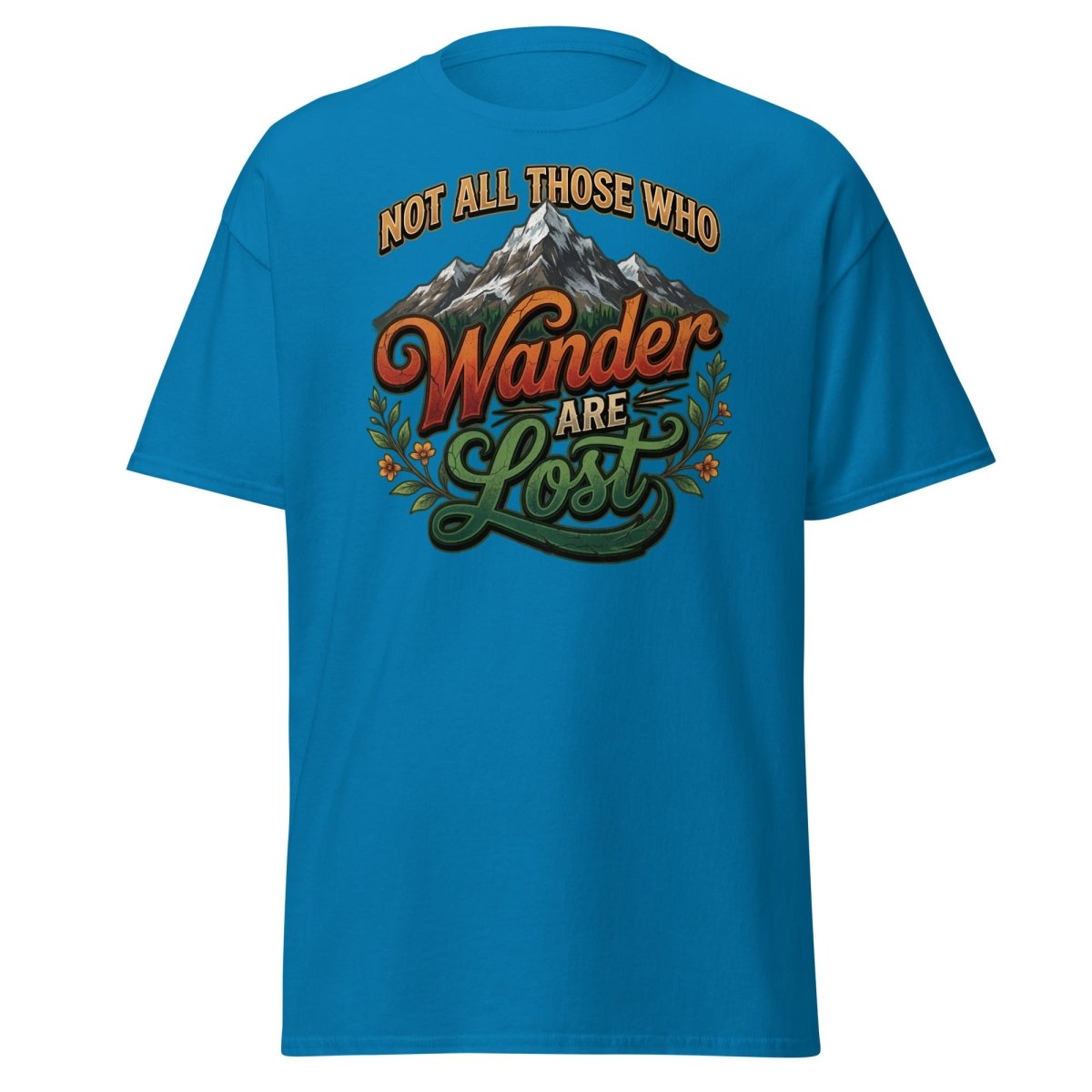 Not All Those Who Wander Are Lost T-Shirt | Mountain Adventure Tee - Sapphire - TeeRipple