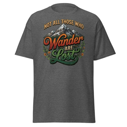Not All Those Who Wander Are Lost T-Shirt | Mountain Adventure Tee - Dark Heather - TeeRipple