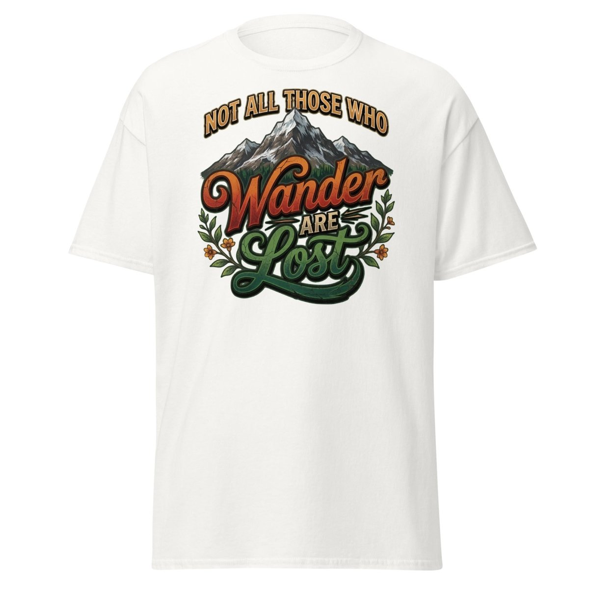 Not All Those Who Wander Are Lost T-Shirt | Mountain Adventure Tee - White - TeeRipple