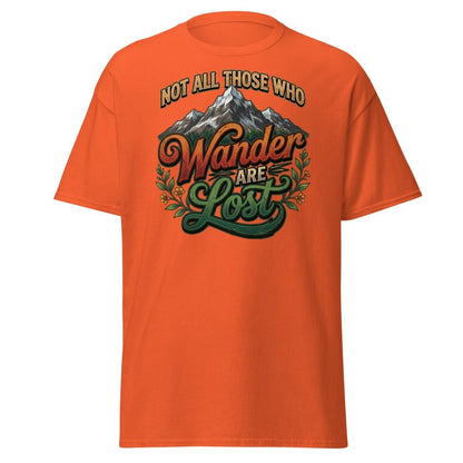 Not All Those Who Wander Are Lost T-Shirt | Mountain Adventure Tee - Orange - TeeRipple
