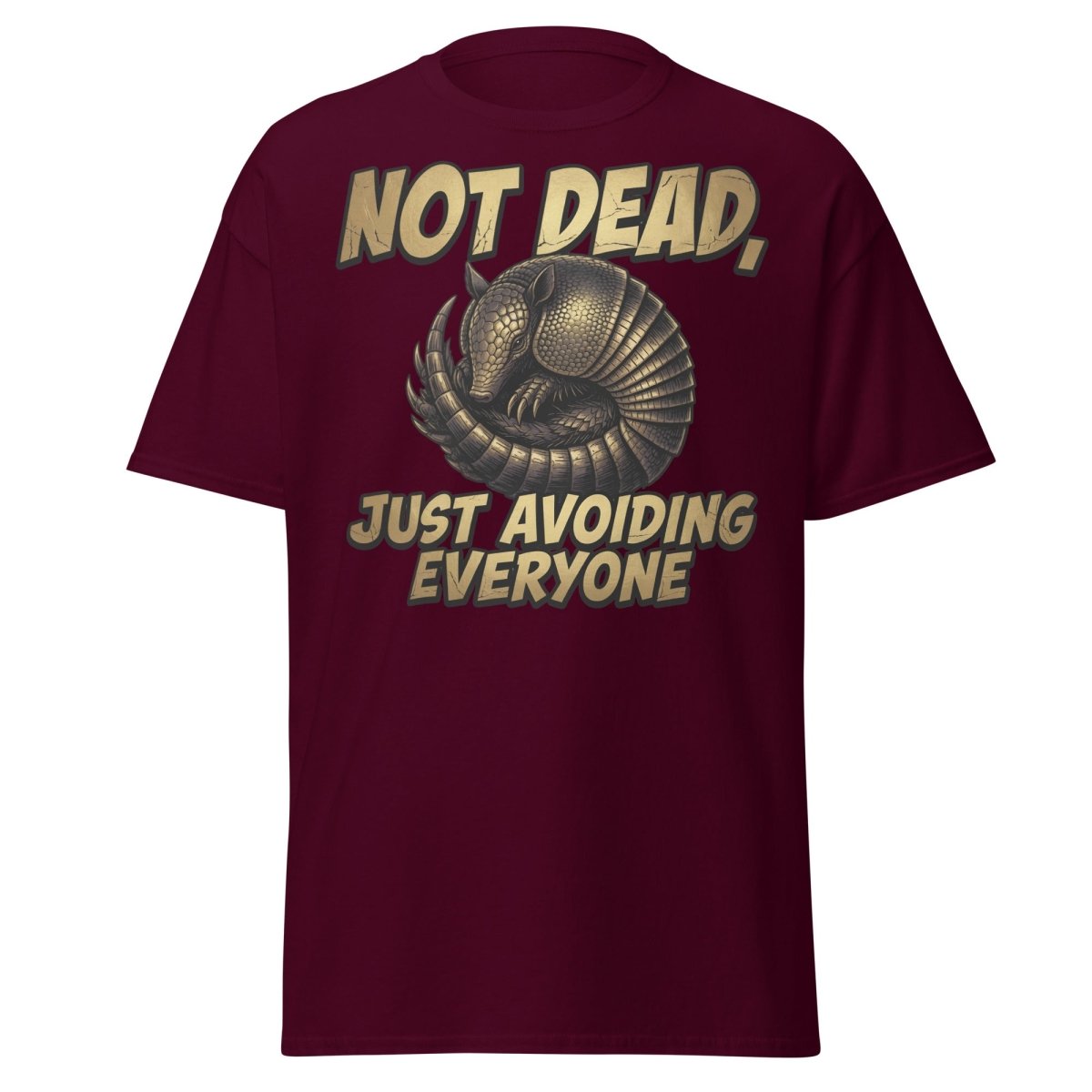 Not Dead Just Avoiding Everyone Armadillo Tee - Maroon - TeeRipple
