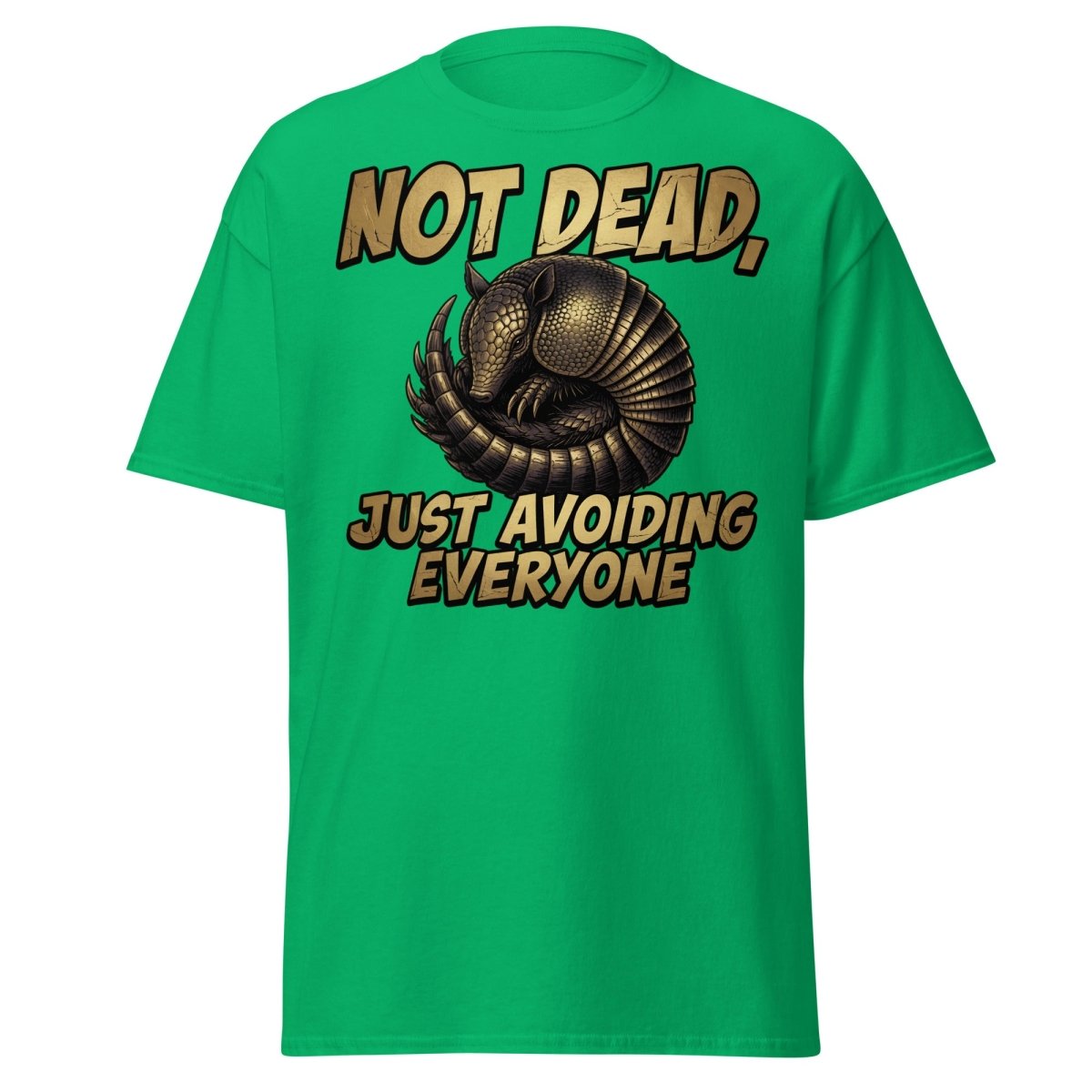Not Dead Just Avoiding Everyone Armadillo Tee - Irish Green - TeeRipple