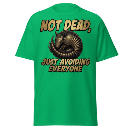 Not Dead Just Avoiding Everyone Armadillo Tee - Irish Green - TeeRipple