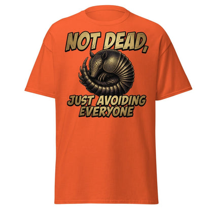 Not Dead Just Avoiding Everyone Armadillo Tee - Orange - TeeRipple