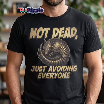 Not Dead Just Avoiding Everyone Armadillo Tee - Maroon - TeeRipple
