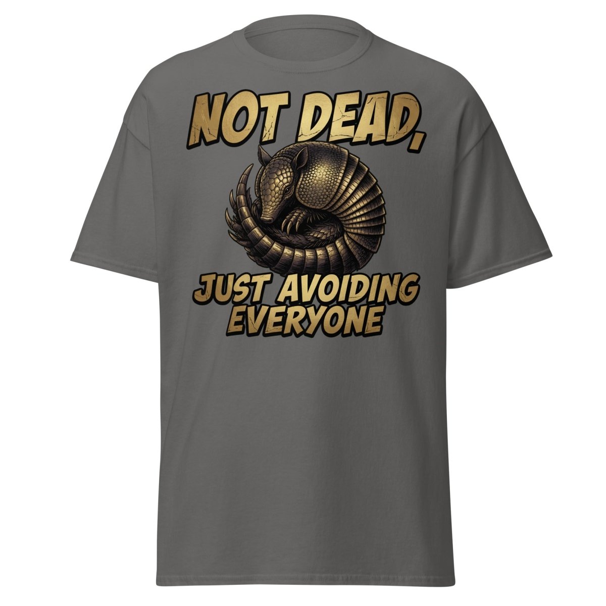 Not Dead Just Avoiding Everyone Armadillo Tee - Charcoal - TeeRipple