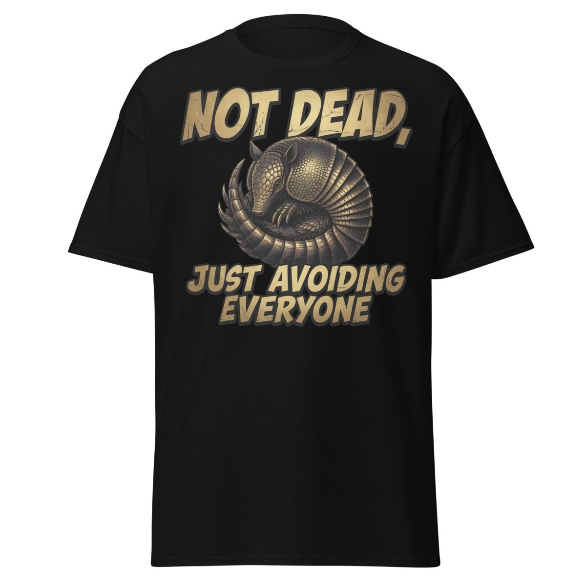 Not Dead Just Avoiding Everyone Armadillo Tee - Black - TeeRipple