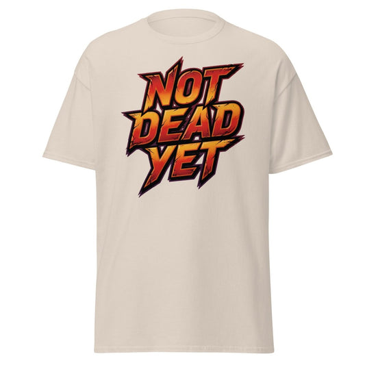 Not Dead Yet T-Shirt | Edgy Rock Graphic Tee - Natural - TeeRipple