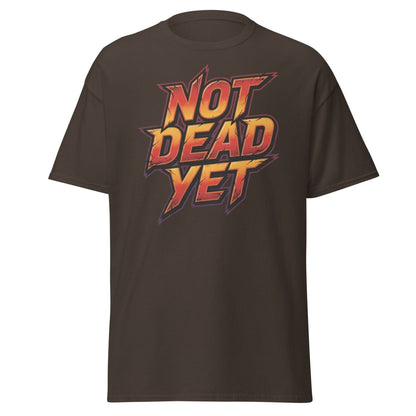 Not Dead Yet T-Shirt | Edgy Rock Graphic Tee - Dark Chocolate - TeeRipple