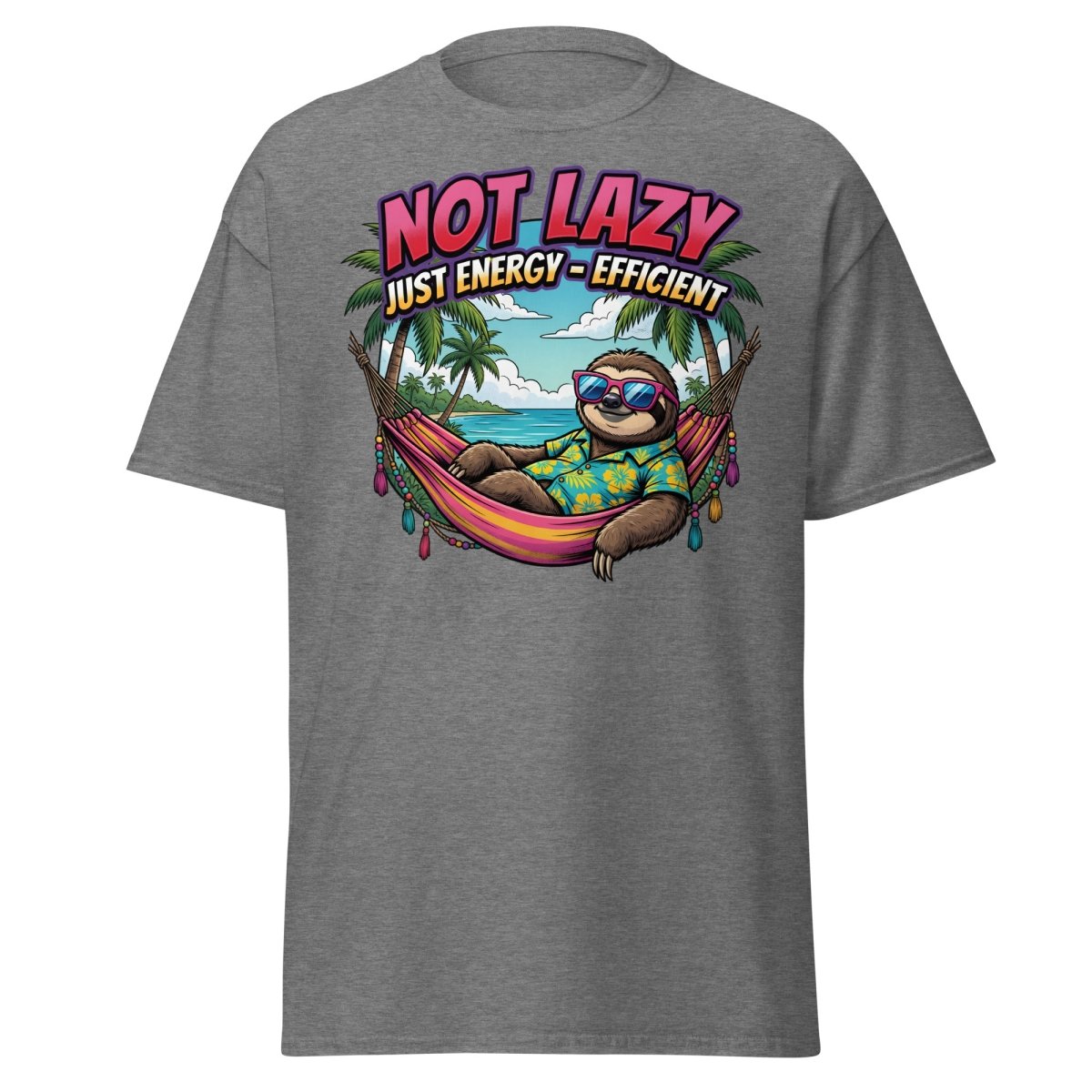 Not Lazy Just Energy Efficient Sloth T-Shirt - Graphite Heather - TeeRipple