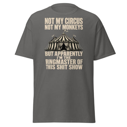 Not My Circus Not My Monkeys Funny Sarcastic T-Shirt - Charcoal - TeeRipple