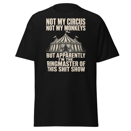 Not My Circus Not My Monkeys Funny Sarcastic T-Shirt - Black - TeeRipple