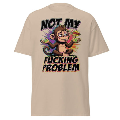Not My Fucking Problem Monkey T-Shirt – Sarcastic Shrug Tee - Sand - TeeRipple