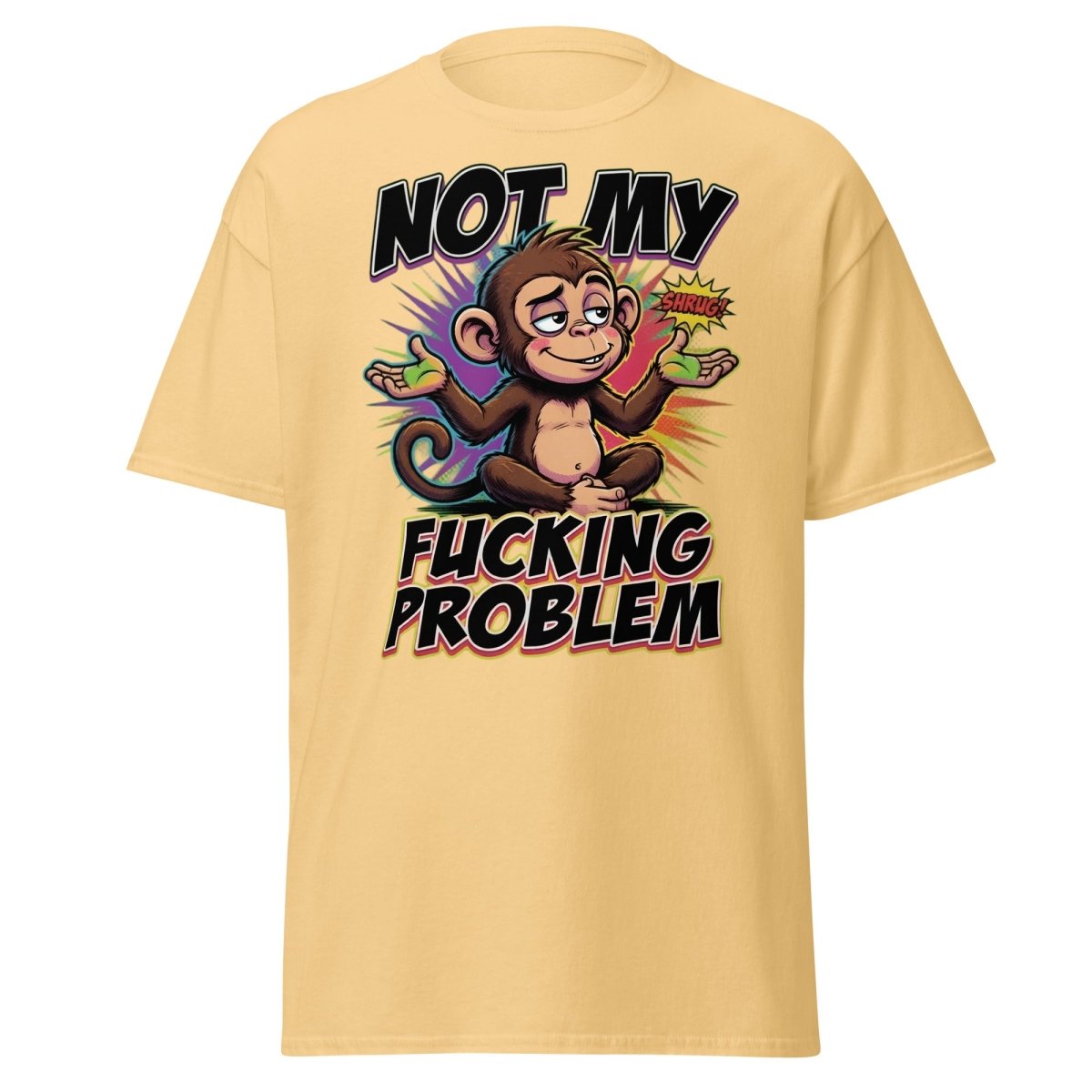 Not My Fucking Problem Monkey T-Shirt – Sarcastic Shrug Tee - Yellow Haze - TeeRipple
