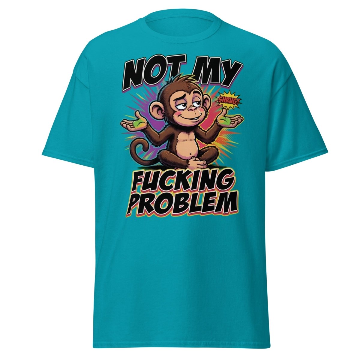 Not My Fucking Problem Monkey T-Shirt – Sarcastic Shrug Tee - Tropical Blue - TeeRipple