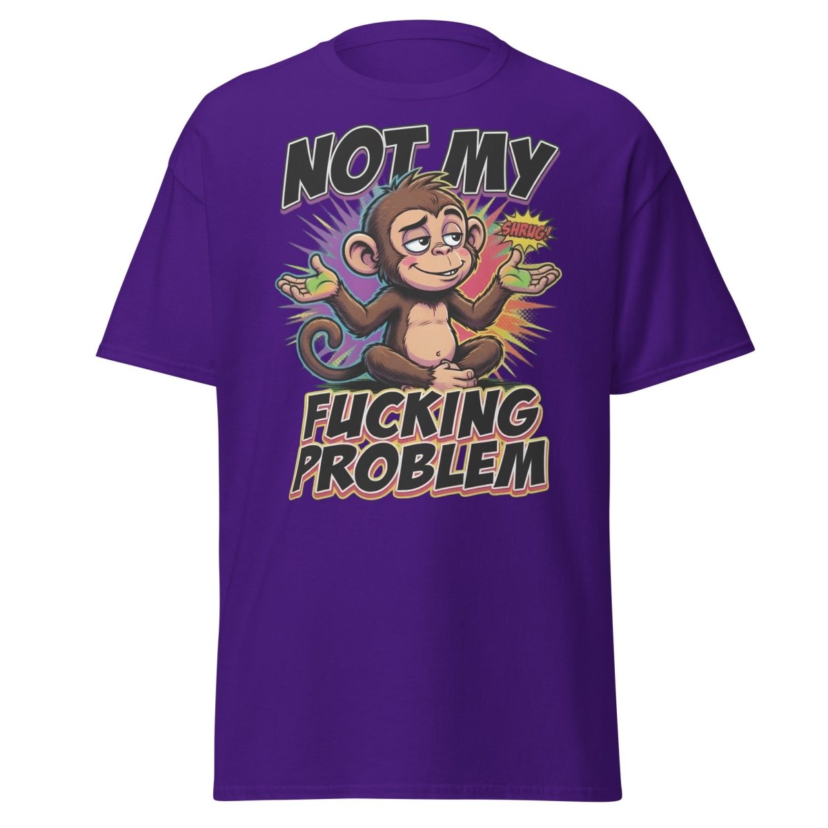 Not My Fucking Problem Monkey T-Shirt – Sarcastic Shrug Tee - Purple - TeeRipple