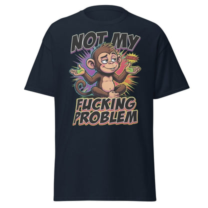 Not My Fucking Problem Monkey T-Shirt – Sarcastic Shrug Tee - Navy - TeeRipple