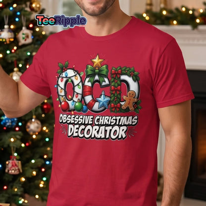 OCD Obsessive Christmas Decorator T-Shirt Funny Xmas Tee - Maroon - TeeRipple