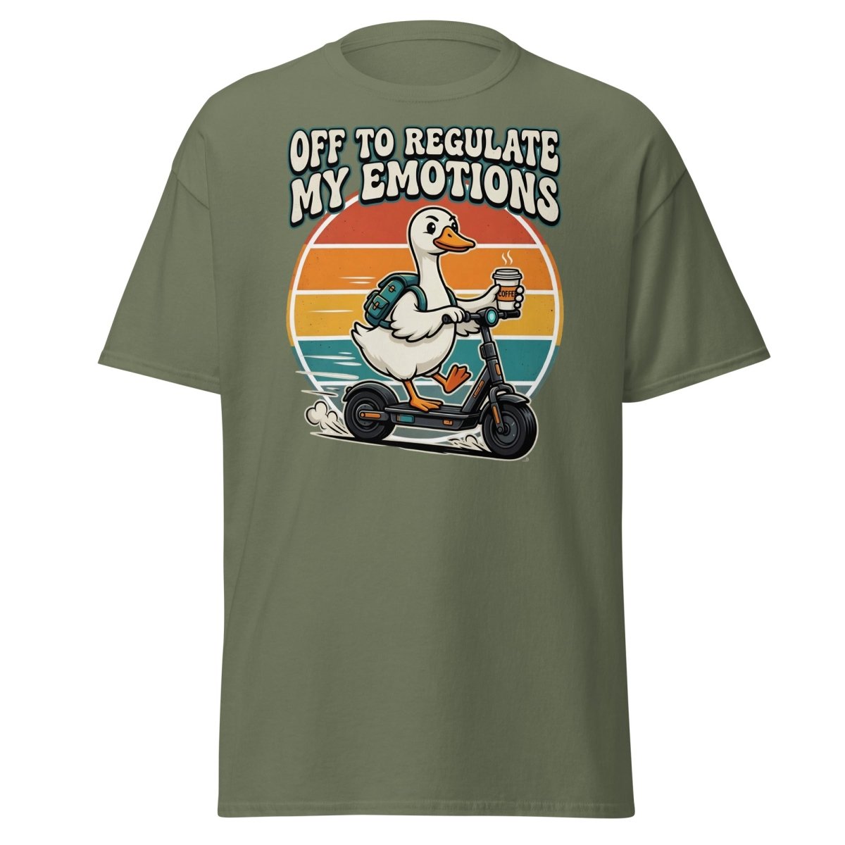Off To Regulate My Emotions Duck Scooter T-Shirt - Military Green - TeeRipple