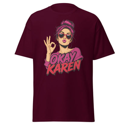 Okay Karen Funny T-Shirt | Sarcastic Comic Graphic Tee - Maroon - TeeRipple