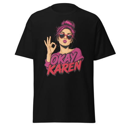 Okay Karen Funny T-Shirt | Sarcastic Comic Graphic Tee - Black - TeeRipple