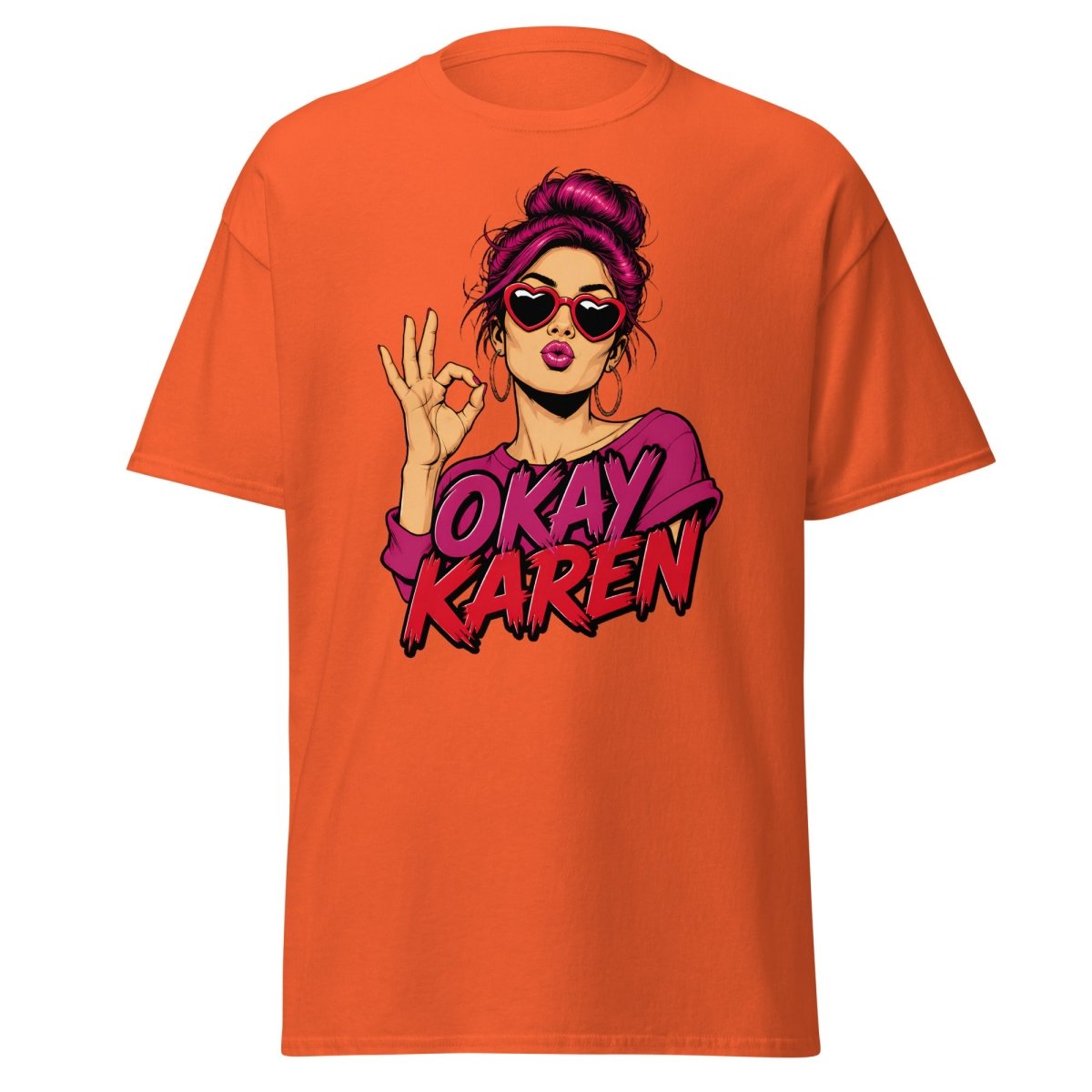 Okay Karen Funny T-Shirt | Sarcastic Comic Graphic Tee - Orange - TeeRipple