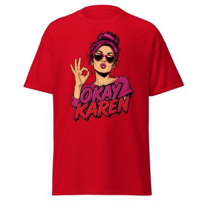 Okay Karen Funny T-Shirt | Sarcastic Comic Graphic Tee - Red - TeeRipple