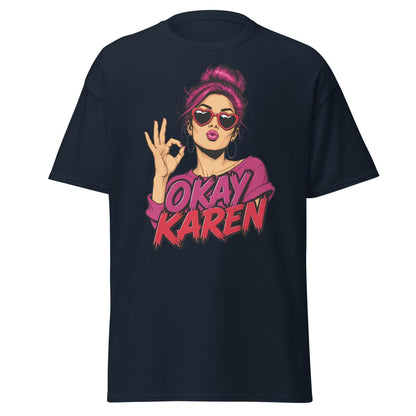 Okay Karen Funny T-Shirt | Sarcastic Comic Graphic Tee - Navy - TeeRipple