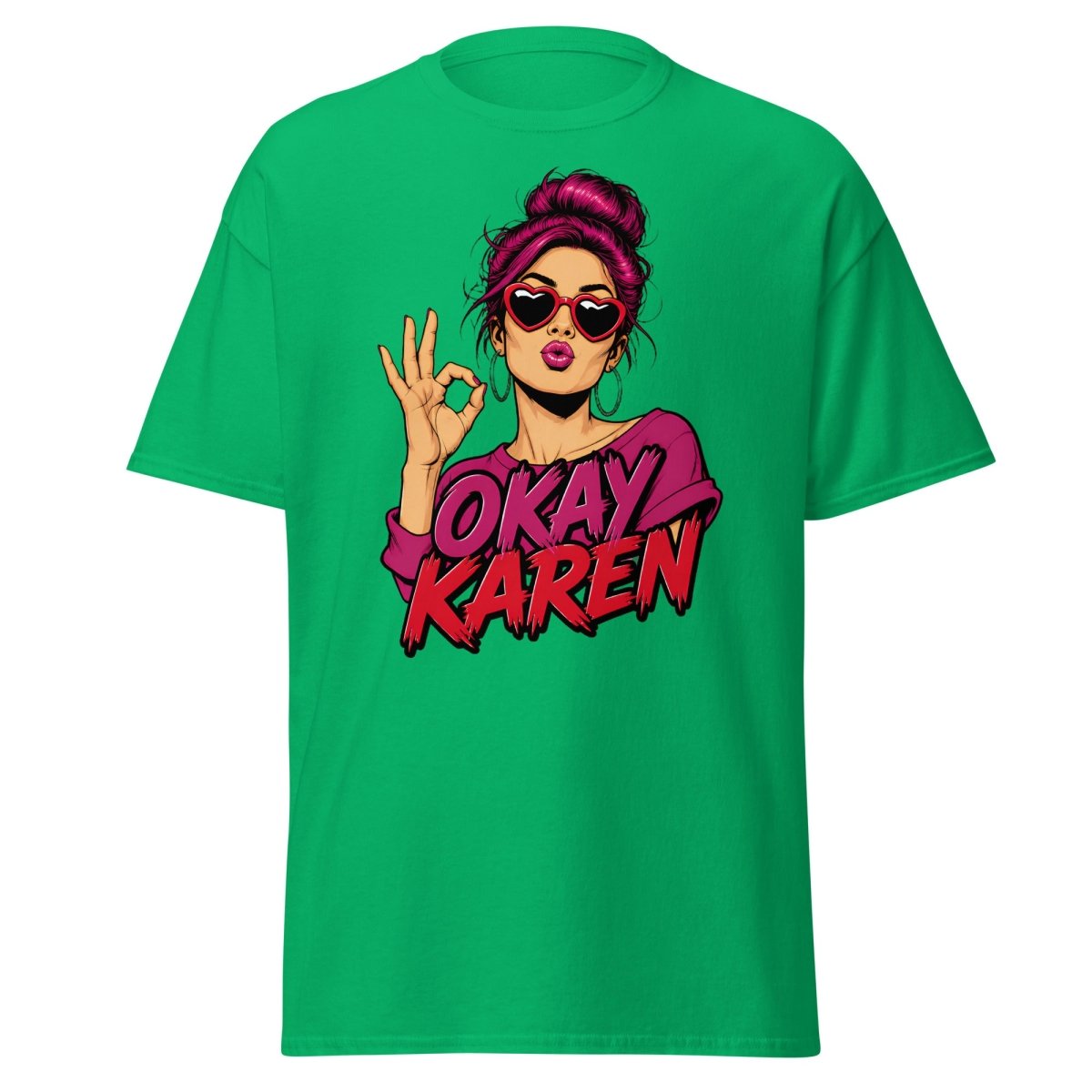Okay Karen Funny T-Shirt | Sarcastic Comic Graphic Tee - Irish Green - TeeRipple