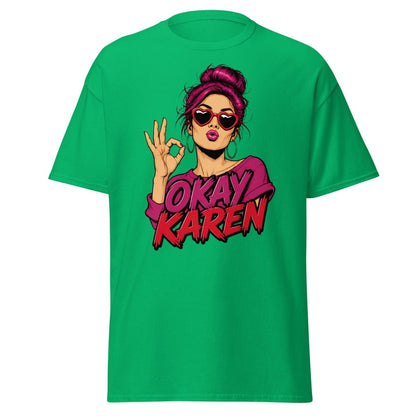 Okay Karen Funny T-Shirt | Sarcastic Comic Graphic Tee - Irish Green - TeeRipple
