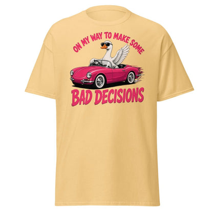 On My Way To Make Some Bad Decisions Goose T-Shirt - Yellow Haze - TeeRipple