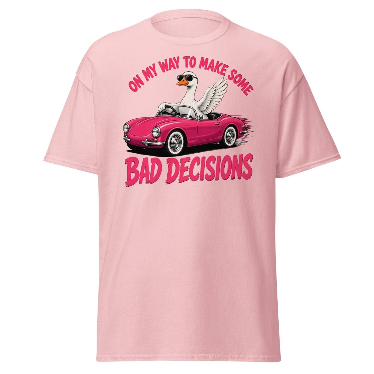 On My Way To Make Some Bad Decisions Goose T-Shirt - Light Pink - TeeRipple