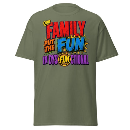 Our Family Put The Fun In Dysfunctional Funny Tee - Military Green - TeeRipple