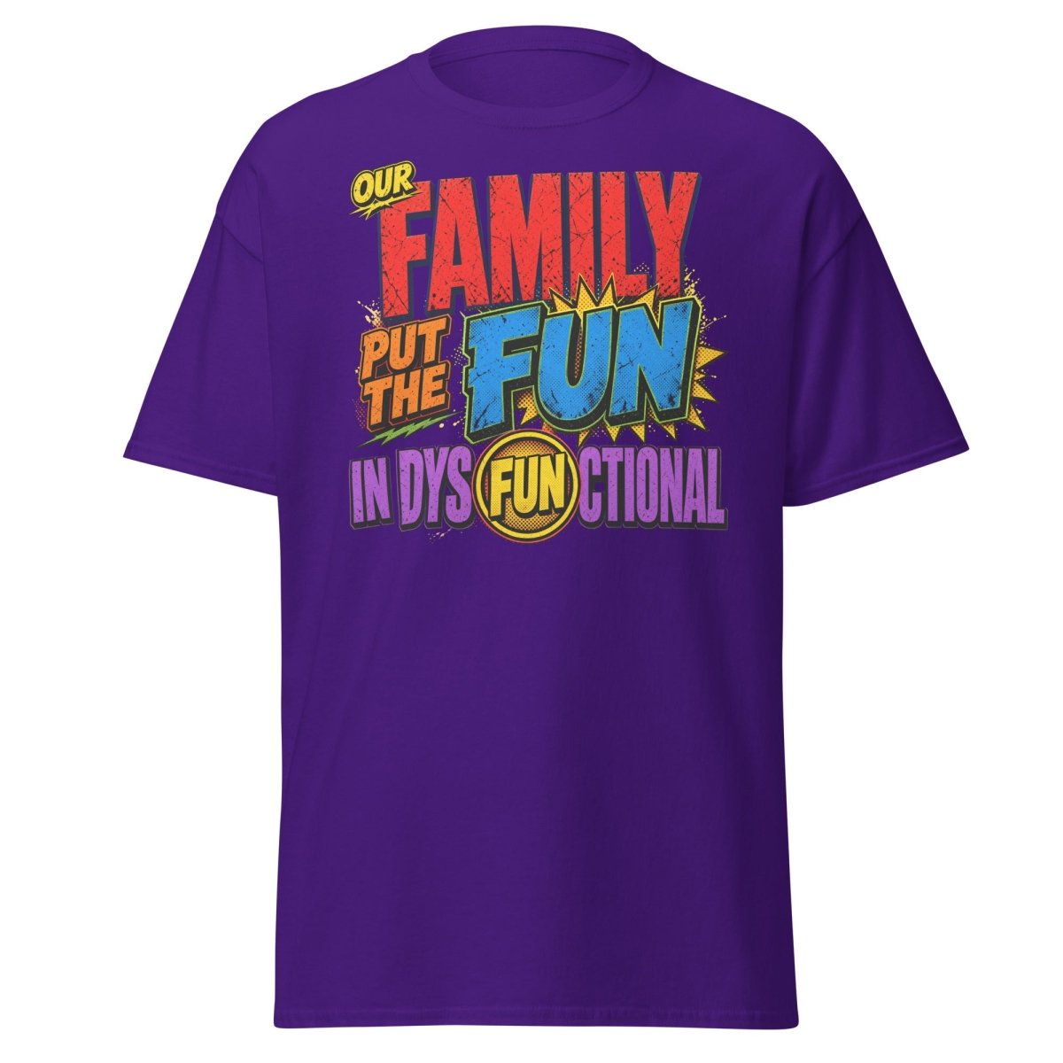 Our Family Put The Fun In Dysfunctional Funny Tee - Purple - TeeRipple