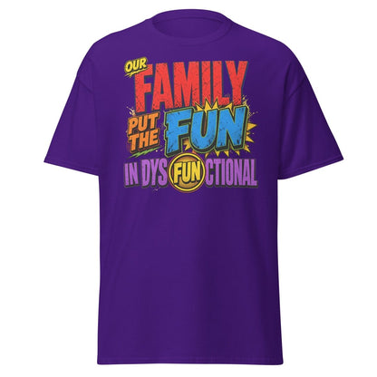 Our Family Put The Fun In Dysfunctional Funny Tee - Purple - TeeRipple