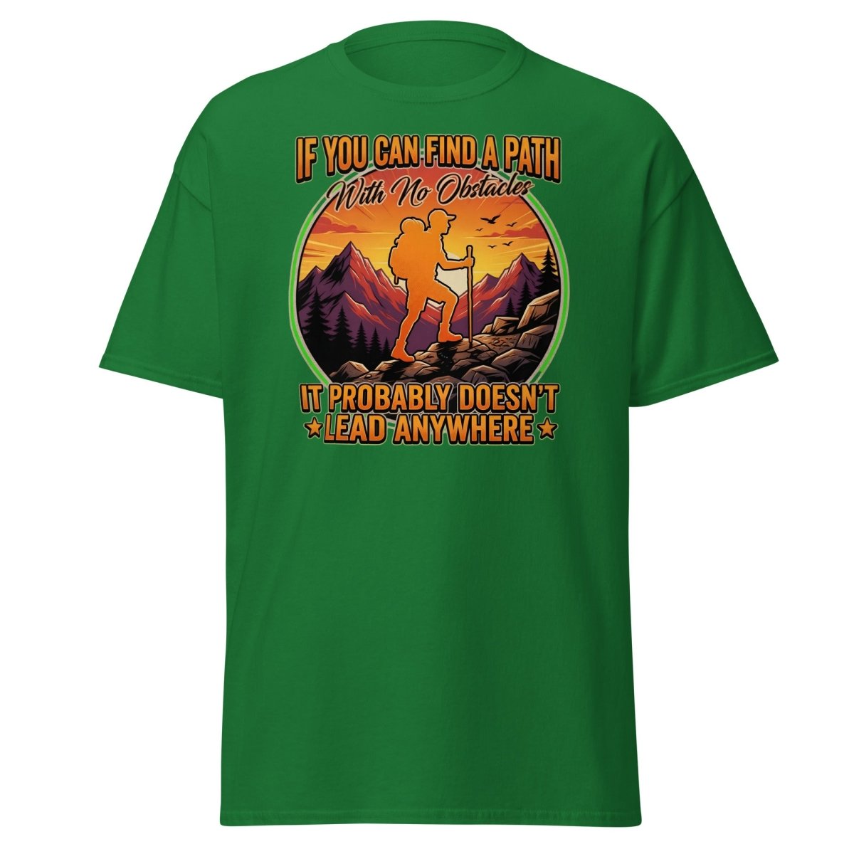 Path With No Obstacles Hiking T-Shirt | Motivational Adventure Tee - Turf Green - TeeRipple