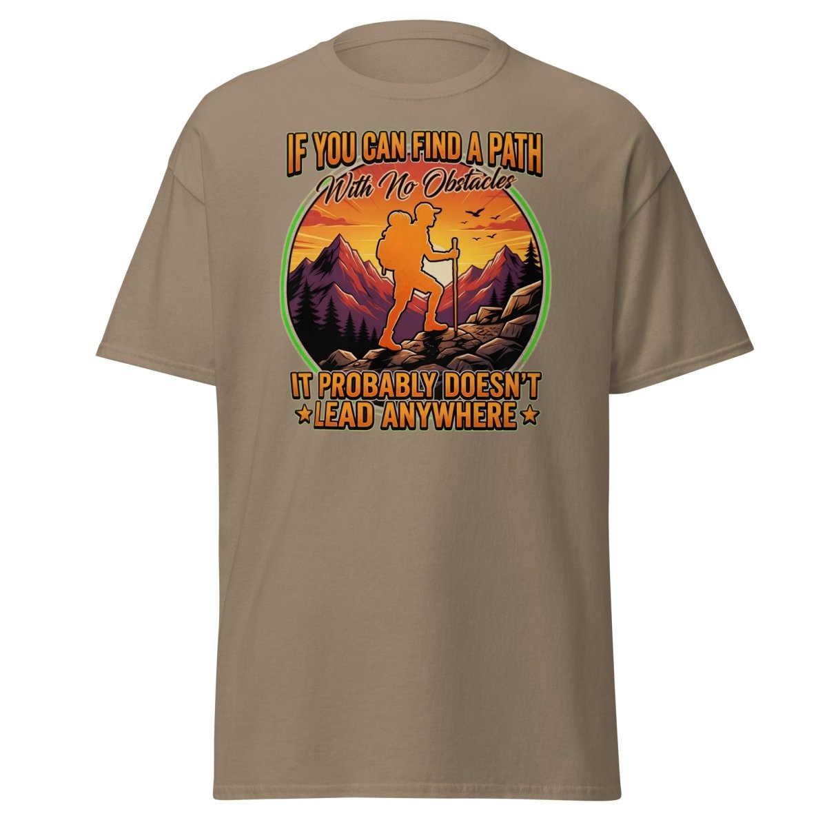 Path With No Obstacles Hiking T-Shirt | Motivational Adventure Tee - Brown Savana - TeeRipple
