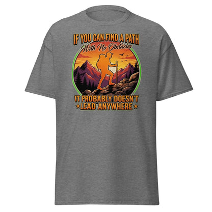 Path With No Obstacles Hiking T-Shirt | Motivational Adventure Tee - Graphite Heather - TeeRipple
