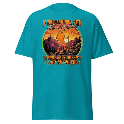 Path With No Obstacles Hiking T-Shirt | Motivational Adventure Tee - Tropical Blue - TeeRipple