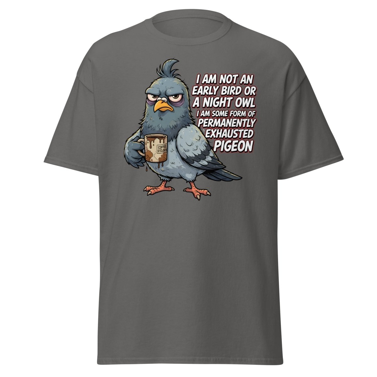 Permanently Exhausted Pigeon Funny T-Shirt - Charcoal - TeeRipple