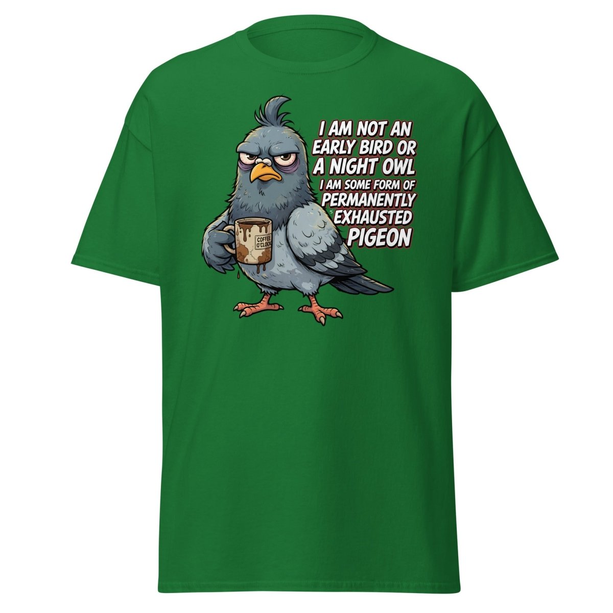 Permanently Exhausted Pigeon Funny T-Shirt - Turf Green - TeeRipple