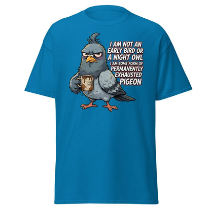 Permanently Exhausted Pigeon Funny T-Shirt - Sapphire - TeeRipple