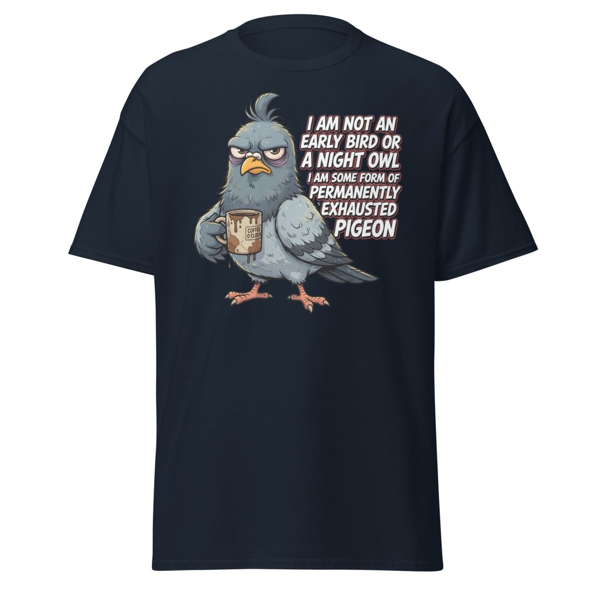 Permanently Exhausted Pigeon Funny T-Shirt - Navy - TeeRipple