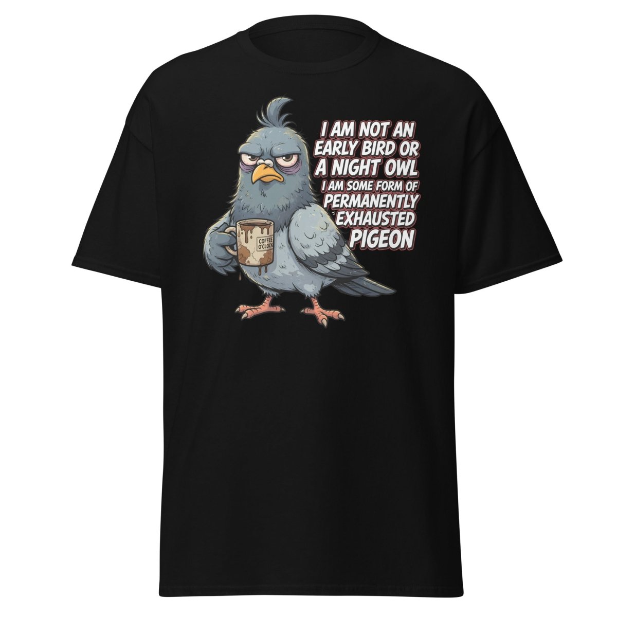 Permanently Exhausted Pigeon Funny T-Shirt - Black - TeeRipple