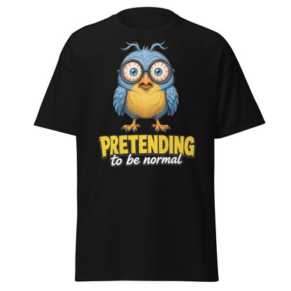 Pretending To Be Normal Funny Bird T-Shirt - Black - TeeRipple