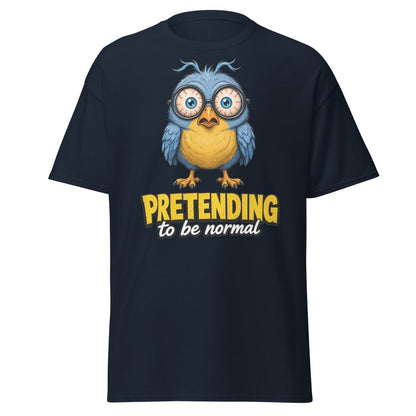 Pretending To Be Normal Funny Bird T-Shirt - Navy - TeeRipple