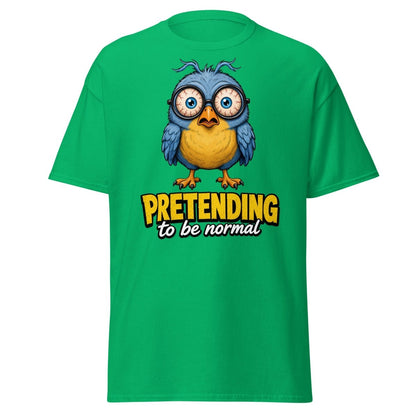 Pretending To Be Normal Funny Bird T-Shirt - Irish Green - TeeRipple