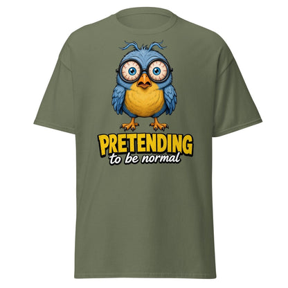 Pretending To Be Normal Funny Bird T-Shirt - Military Green - TeeRipple