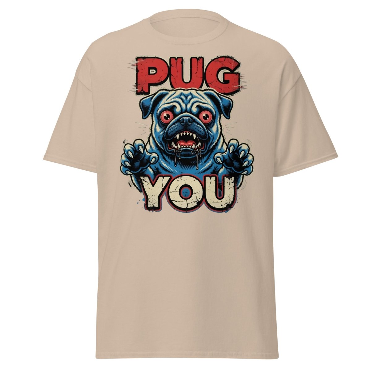 Pug You Funny Pug T-Shirt – Sarcastic Dog Humor Tee - Sand - TeeRipple